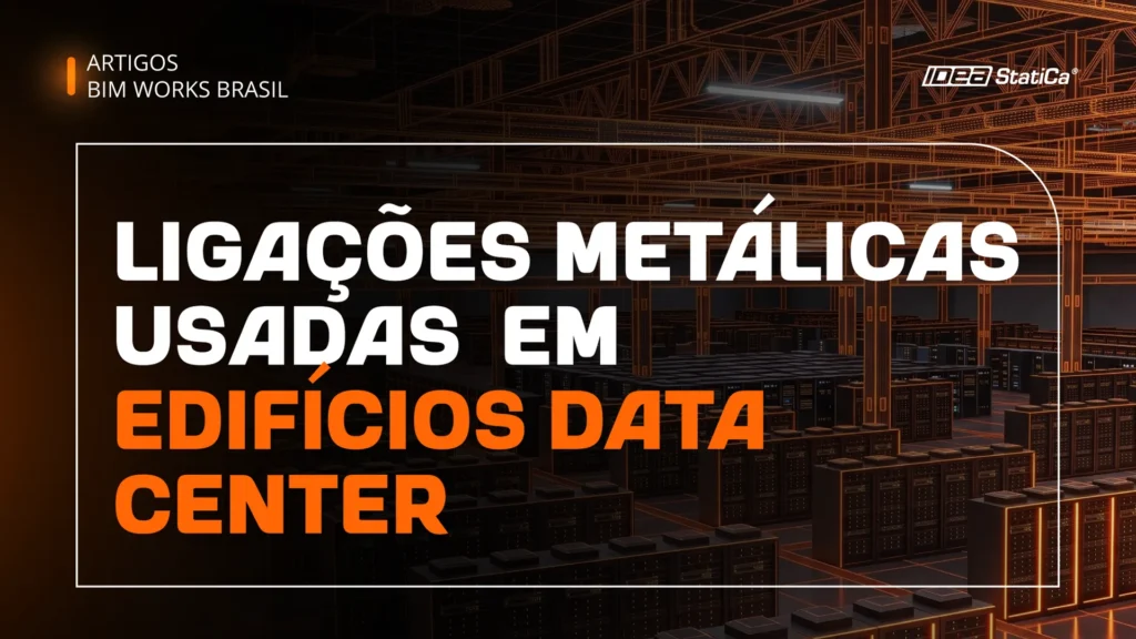 Ligações metálicas padrão AISC usadas em edifícios Data Center